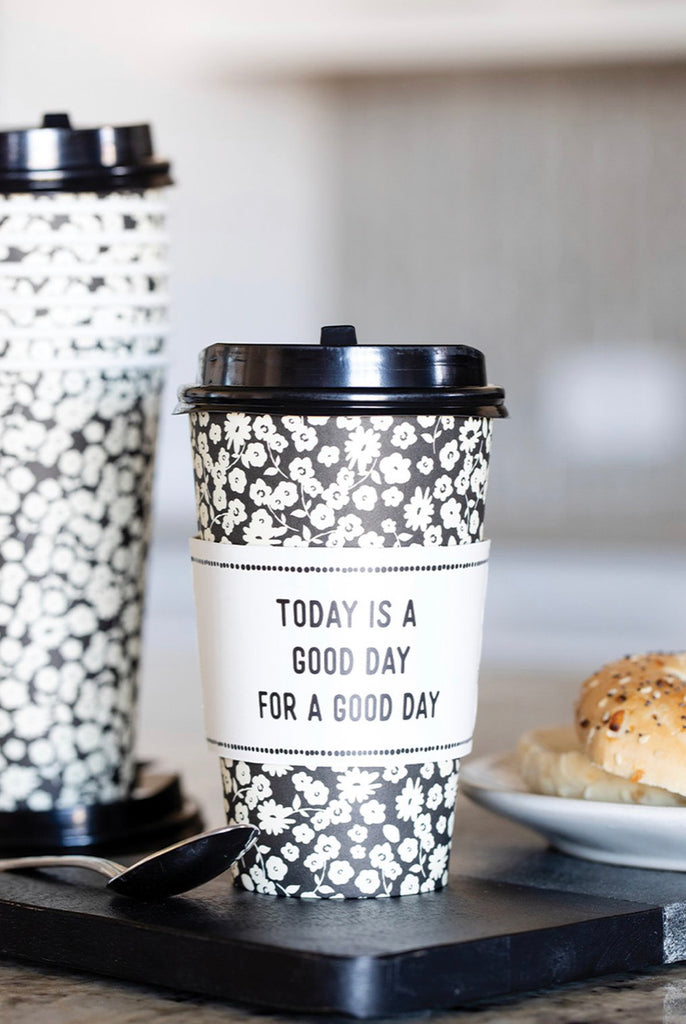 Good Day for a Good Day Coffe Cups